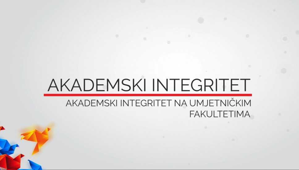 VIDEO 9 - Akademski integritet na umjetničkim fakultetima