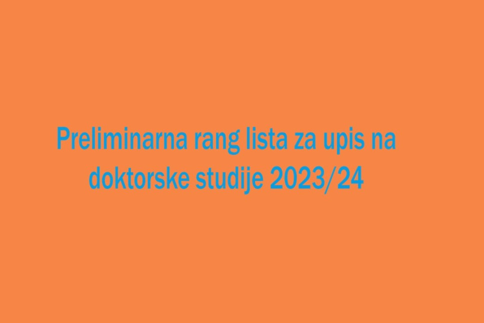 Preliminarna rang lista doktorske studije - <span class="CyrLatIgnore">I</span> upisni rok 