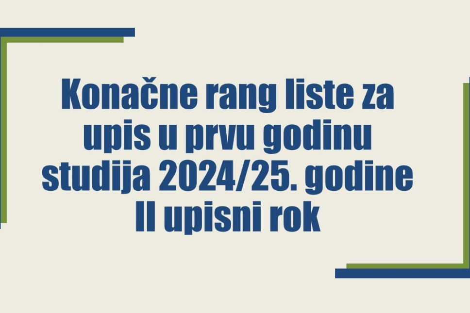 Konačne rang liste i informacije o upisu za osnovne studije 2024/25. godine - II upisni rok