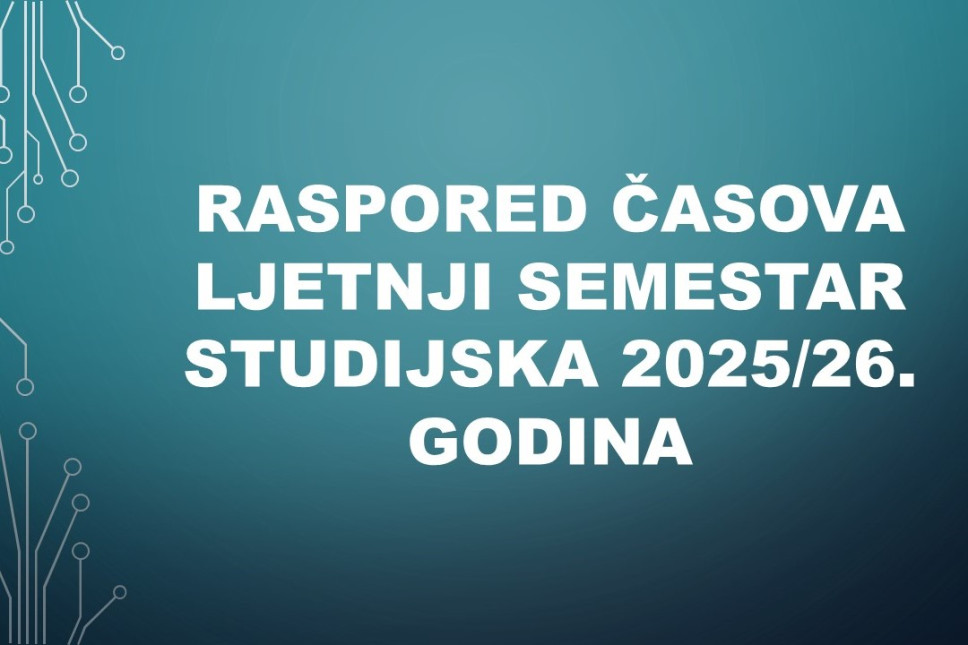 Raspored časova za ljetnji semestar studijske 2025/26. godine