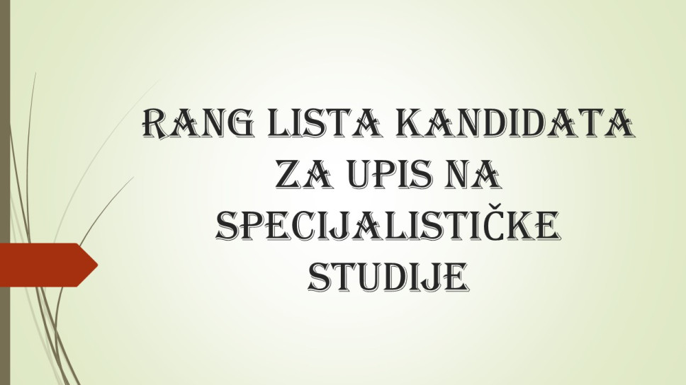 Rang lista kandidata prijavljenih na Konkurs za upis na specijalističke studije, upisni rok septembar, 2020 godine