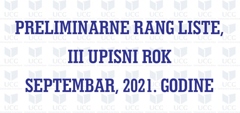 Preliminarne rang liste, III upisni rok  SEPTEMBAR, 2021. godine