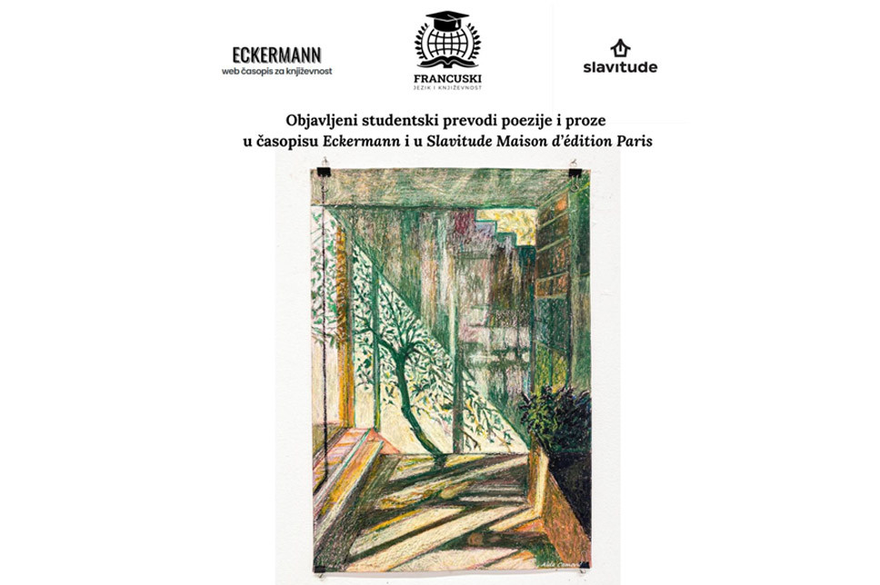 Objavljeni studentski prevodi poezije i proze  u časopisu Eckermann i u Slavitude Maison d’édition Paris