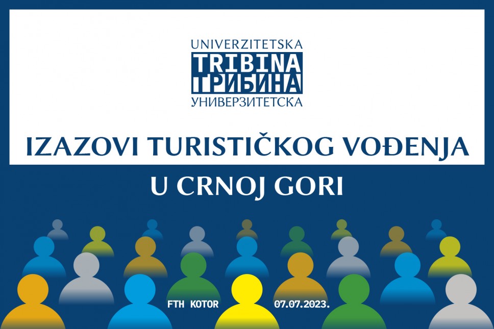 Univerzitetska tribina 7. jula: Izazovi turističkog vođenja u Crnoj Gori