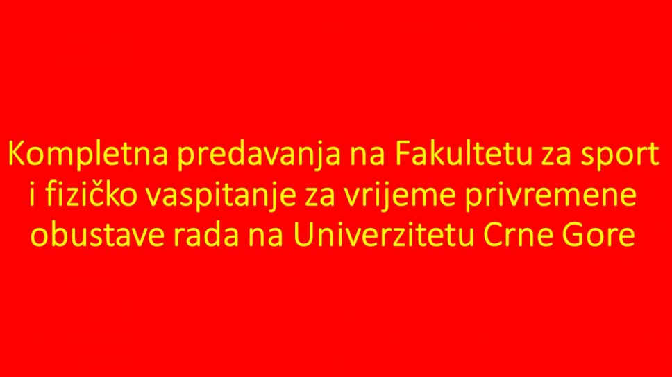 Complete Lectures on the Faculty of Sport and Physical Education During Work Abortion on the University of Montenegro