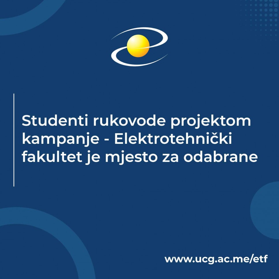 Studenti rukovode projektom kampanje - Elektrotehnički fakultet je mjesto za odabrane