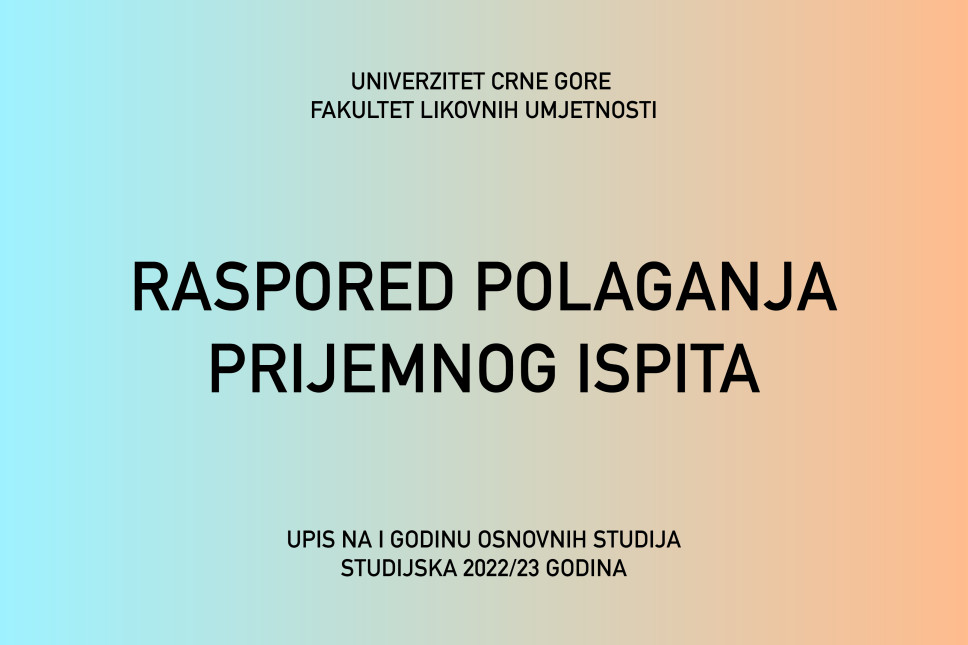 Raspored polaganja prijemnog ispita u prvom ispitnom roku studijske 2022/23. godine