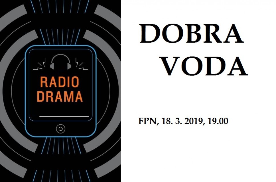 Radio-drama ‘Dobra voda’ at the FPS