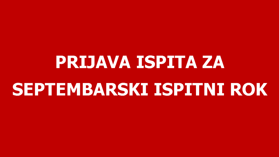 PRIJAVA ISPITA U SEPTEMBARSKOM ISPITNOM ROKU