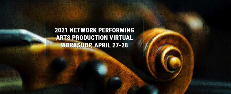 Network Performing Arts Production Virtual Workshop April 27-28.
