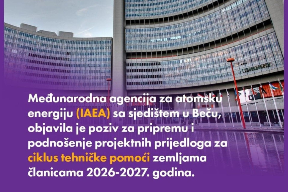 Poziv za pripremu i podnošenje projektnih prijedloga za <span class="CyrLatIgnore">IAEA</span> ciklus tehničke saradnje 2026-2027