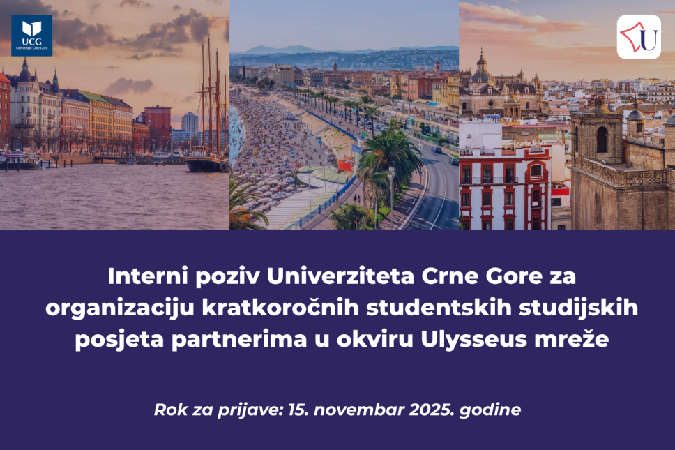 Interni poziv Univerziteta Crne Gore za organizaciju kratkoročnih studentskih studijskih posjeta partnerima u okviru Ulysseus mreže