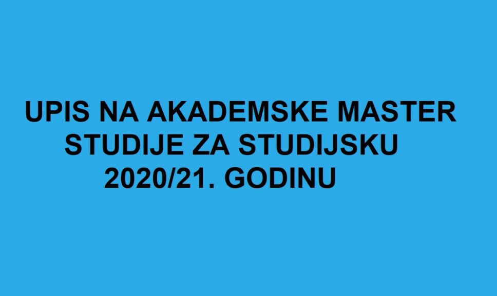 Upis na akademske master studije  za studijsku 2020/21. godinu