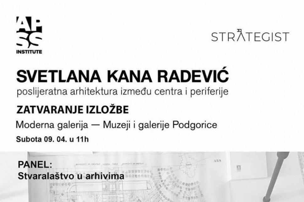 Panel-razgovori i završno vođenje kroz izložbu ,,Svetlana Kana Radević: Poslijeratna arhitektura između centra i periferije