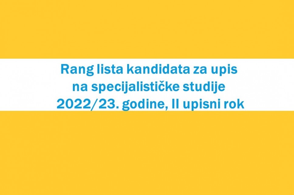 Rang lista kandidata za upis na specijalističke studije 2022/23. godine, II upisni rok