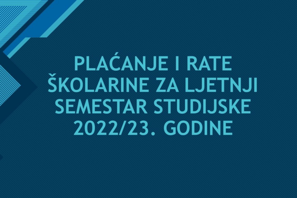 Plaćanje I rate školarine za ljetnji semestar studijske 2022/23. godine
