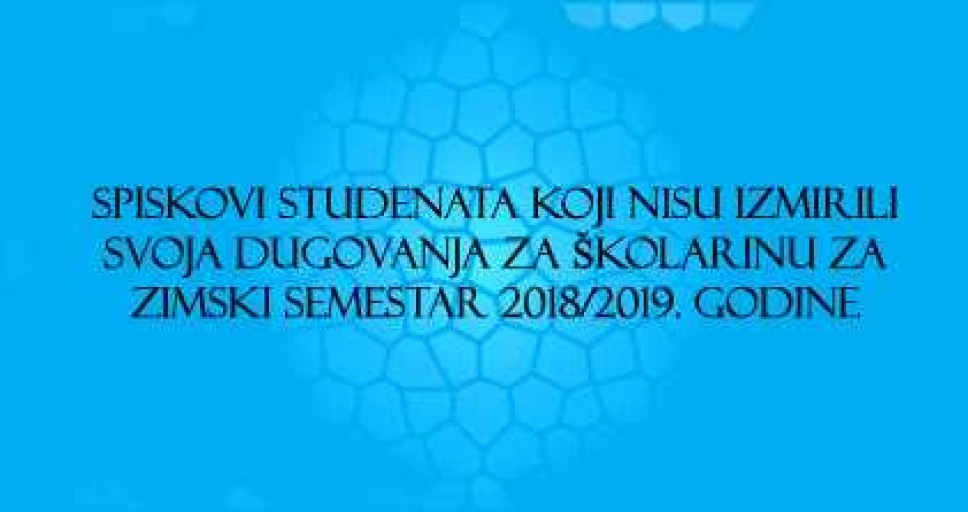 Spisak studenata koji nijesu izmirili školarinu za zimski semestar 2018/2019. godine