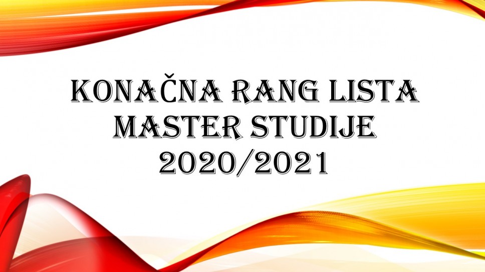 Konačne rang liste kandidata prijavljenih na konkurs za upis namaster studije, upisni rok oktobar, 2020. godine