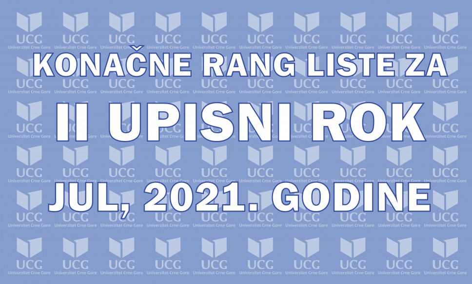 Konačne rang liste prijavljenih na konkurs za upis na prvu godinu studija upisni rok JUL, 2021. godine