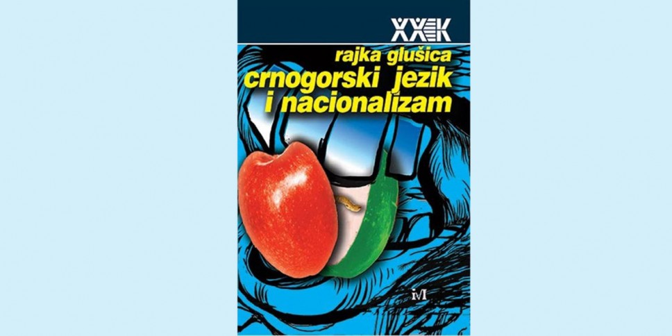Knjiga prof. dr Rajke Glušice "Crnogorski jezik i nacionalizam"