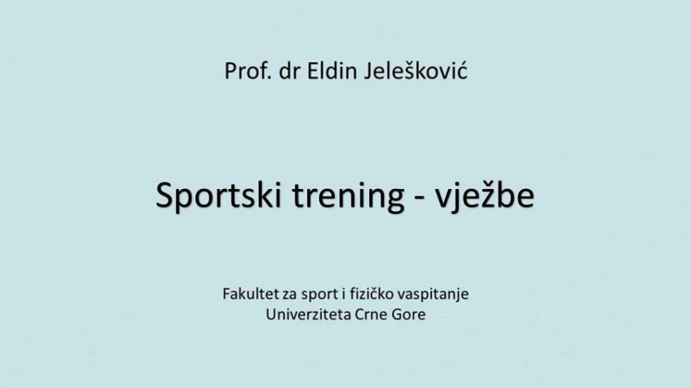 Prof. dr Eldin Jelešković FUDBAL - Funckionalni trening za čitavo tijelo - Fakultet za sport i fizičko vaspitanje Univerziteta Crne Gore 