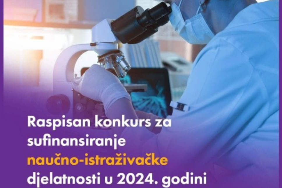 Raspisan Konkurs za sufinansiranje naučnoistraživačke djelatnosti u 2024. godini