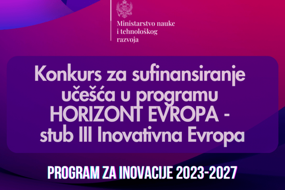 Konkurs za sufinansiranje učešća u Horizont Evropa - stub III Inovativna Evropa
