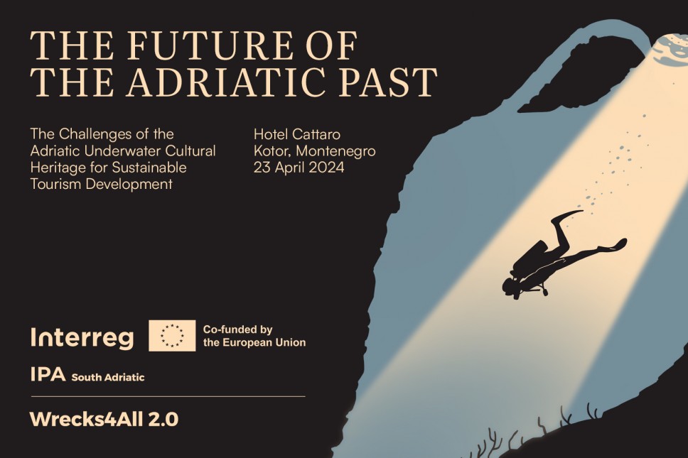 Konferencija "Budućnost jadranske prošlosti - Izazovi podvodne kulturne baštine Jadrana za održivi razvoj turizma"