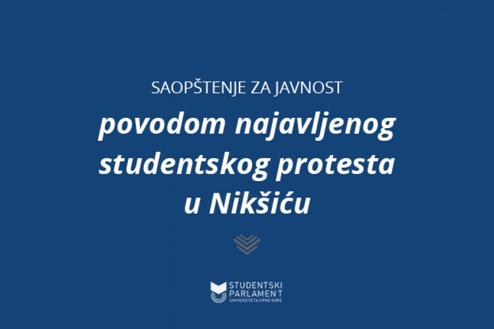 SAOPŠTENJE ZA JAVNOST POVODOM NAJAVLJENOG STUDENTSKOG PROTESTA U NIKŠIĆU